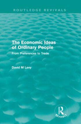 Levy |  The Economic Ideas of Ordinary People | Buch |  Sack Fachmedien