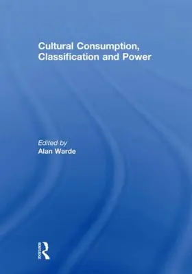 Warde |  Cultural Consumption, Classification and Power | Buch |  Sack Fachmedien