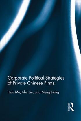 Ma / Lin / Liang |  Corporate Political Strategies of Private Chinese Firms | Buch |  Sack Fachmedien