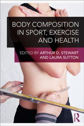 Stewart / Sutton |  Body Composition in Sport, Exercise and Health | Buch |  Sack Fachmedien