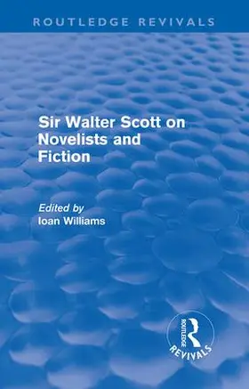 Williams |  Sir Walter Scott on Novelists and Fiction (Routledge Revivals) | Buch |  Sack Fachmedien