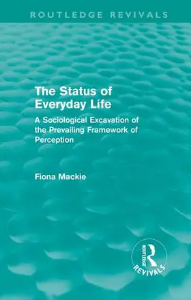 Mackie |  The Status of Everyday Life (Routledge Revivals) | Buch |  Sack Fachmedien