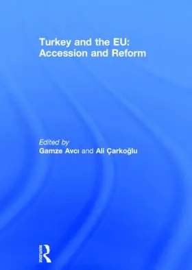 Avci / Çarkoglu |  Turkey and the EU: Accession and Reform | Buch |  Sack Fachmedien