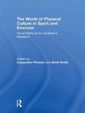 Phoenix / Smith |  The World of Physical Culture in Sport and Exercise | Buch |  Sack Fachmedien