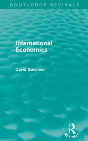 Gowland |  International Economics | Buch |  Sack Fachmedien