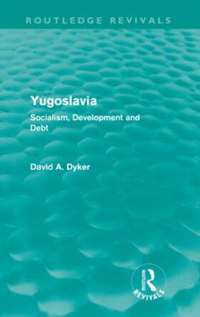 Dyker |  Yugoslavia (Routledge Revivals) | Buch |  Sack Fachmedien