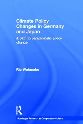 Watanabe |  Climate Policy Changes in Germany and Japan | Buch |  Sack Fachmedien