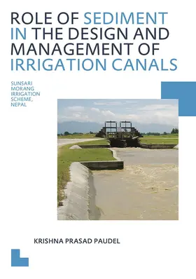 Paudel |  Role of Sediment in the Design and Management of Irrigation Canals | Buch |  Sack Fachmedien