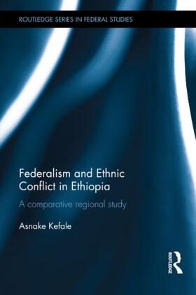 Kefale |  Federalism and Ethnic Conflict in Ethiopia | Buch |  Sack Fachmedien