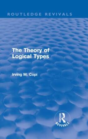 Copi |  The Theory of Logical Types | Buch |  Sack Fachmedien
