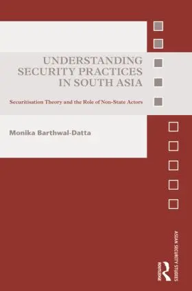 Barthwal-Datta |  Understanding Security Practices in South Asia | Buch |  Sack Fachmedien