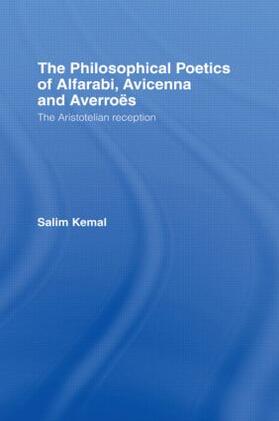 Kemal |  The Philosophical Poetics of Alfarabi, Avicenna and Averroes | Buch |  Sack Fachmedien