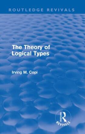 Copi |  The Theory of Logical Types (Routledge Revivals) | Buch |  Sack Fachmedien