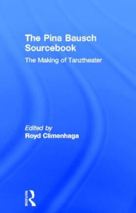 Climenhaga |  The Pina Bausch Sourcebook | Buch |  Sack Fachmedien