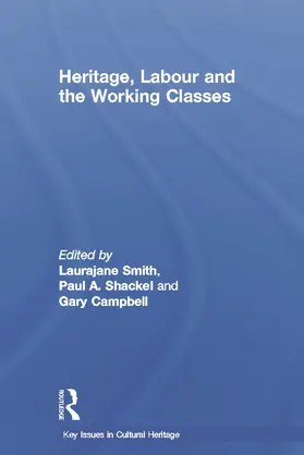 Smith / Shackel / Campbell |  Heritage, Labour and the Working Classes | Buch |  Sack Fachmedien