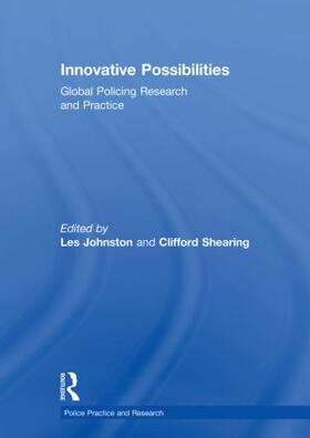 Johnston / Shearing |  Innovative Possibilities: Global Policing Research and Practice | Buch |  Sack Fachmedien