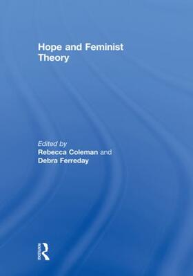 Coleman / Ferreday |  Hope and Feminist Theory | Buch |  Sack Fachmedien