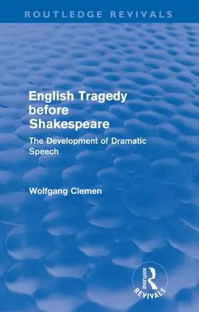 Clemen |  English Tragedy before Shakespeare | Buch |  Sack Fachmedien