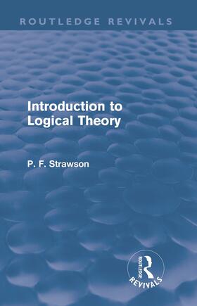 Strawson |  Introduction to Logical Theory (Routledge Revivals) | Buch |  Sack Fachmedien