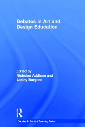 Addison / Burgess |  Debates in Art and Design Education | Buch |  Sack Fachmedien