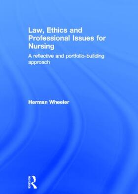Wheeler |  Law, Ethics and Professional Issues for Nursing | Buch |  Sack Fachmedien
