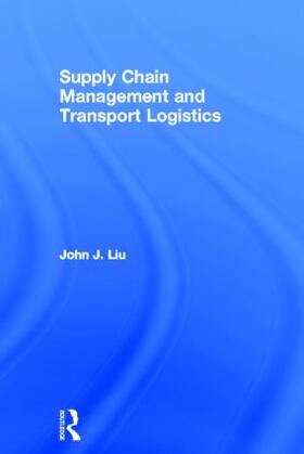 Liu |  Supply Chain Management and Transport Logistics | Buch |  Sack Fachmedien