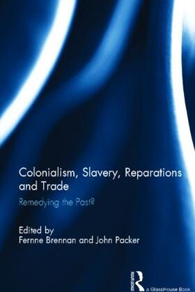 Brennan / Packer |  Colonialism, Slavery, Reparations and Trade | Buch |  Sack Fachmedien