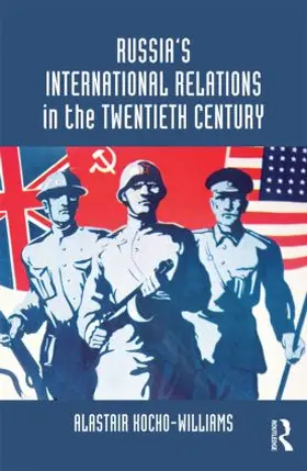 Kocho-Williams |  Russia's International Relations in the Twentieth Century | Buch |  Sack Fachmedien