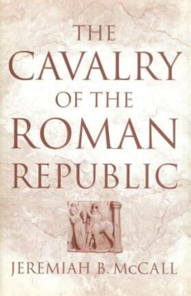 McCall |  The Cavalry of the Roman Republic | Buch |  Sack Fachmedien