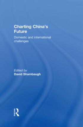 Shambaugh |  Charting China's Future | Buch |  Sack Fachmedien