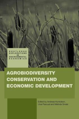 Kontoleon / Pascual / Smale |  Agrobiodiversity Conservation and Economic Development | Buch |  Sack Fachmedien