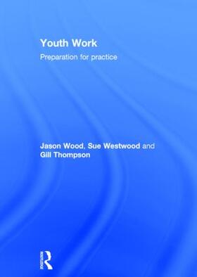 Wood / Westwood / Thompson |  Youth Work | Buch |  Sack Fachmedien