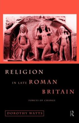 Watts |  Religion in Late Roman Britain | Buch |  Sack Fachmedien