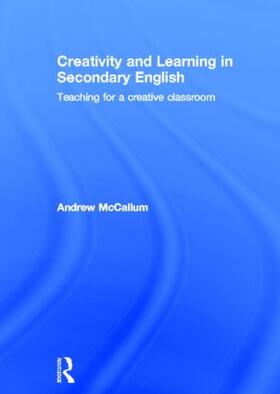 McCallum |  Creativity and Learning in Secondary English | Buch |  Sack Fachmedien