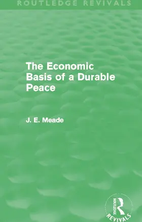 Meade |  The Economic Basis of a Durable Peace | Buch |  Sack Fachmedien