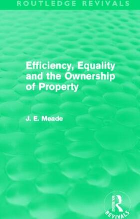 Meade |  Efficiency, Equality and the Ownership of Property | Buch |  Sack Fachmedien