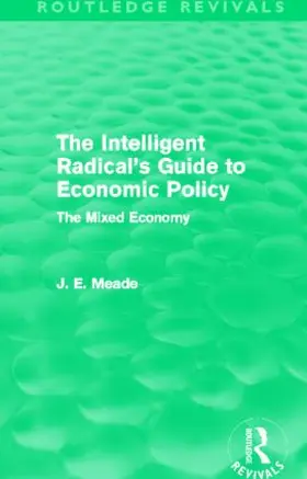 Meade |  The Intelligent Radical's Guide to Economic Policy (Routledge Revivals) | Buch |  Sack Fachmedien