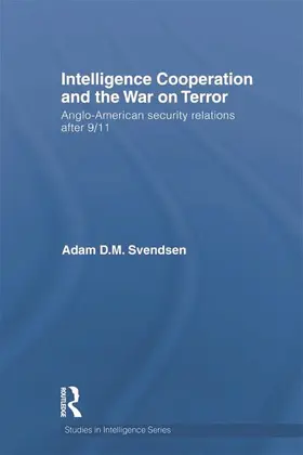 Svendsen |  Intelligence Cooperation and the War on Terror | Buch |  Sack Fachmedien