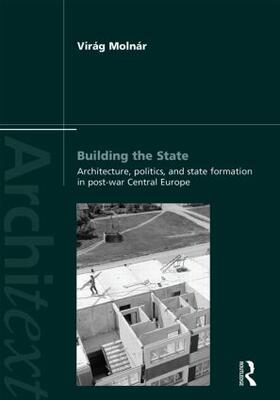 Molnar |  Building the State: Architecture, Politics, and State Formation in Postwar Central Europe | Buch |  Sack Fachmedien