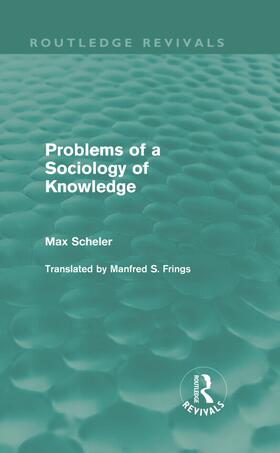 Scheler |  Problems of a Sociology of Knowledge | Buch |  Sack Fachmedien