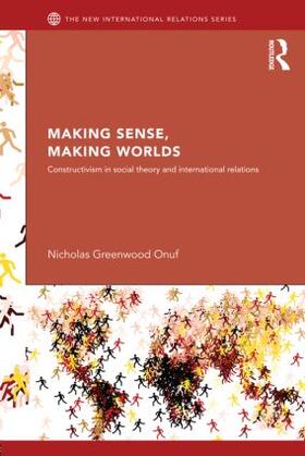 Onuf |  Making Sense, Making Worlds | Buch |  Sack Fachmedien