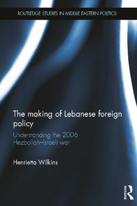 Wilkins |  The Making of Lebanese Foreign Policy | Buch |  Sack Fachmedien