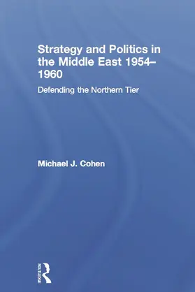 Cohen |  Strategy and Politics in the Middle East, 1954-1960 | Buch |  Sack Fachmedien