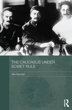 Marshall |  The Caucasus Under Soviet Rule | Buch |  Sack Fachmedien