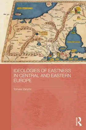 Zarycki |  Ideologies of Eastness in Central and Eastern Europe | Buch |  Sack Fachmedien