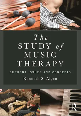 Aigen |  The Study of Music Therapy: Current Issues and Concepts | Buch |  Sack Fachmedien