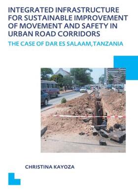 Kayoza |  Integrated Infrastructure for Sustainable Improvement of Movement and Safety in Urban Road Corridors | Buch |  Sack Fachmedien