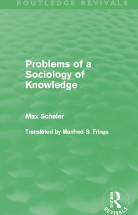 Scheler |  Problems of a Sociology of Knowledge | Buch |  Sack Fachmedien