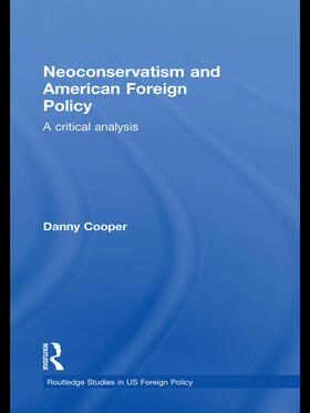 Cooper |  Neoconservatism and American Foreign Policy | Buch |  Sack Fachmedien