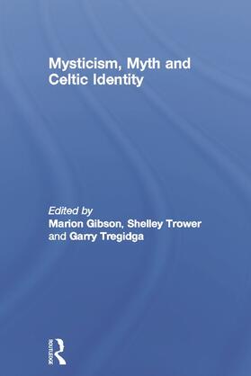 Gibson / Trower / Tregidga |  Mysticism, Myth and Celtic Identity | Buch |  Sack Fachmedien